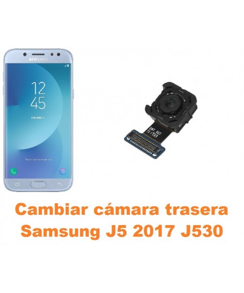 Cambiar cámara trasera Samsung Galaxy J5 2017 J530