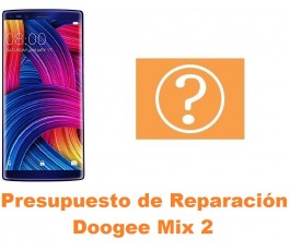 Presupuesto de reparación Doogee Mix 2