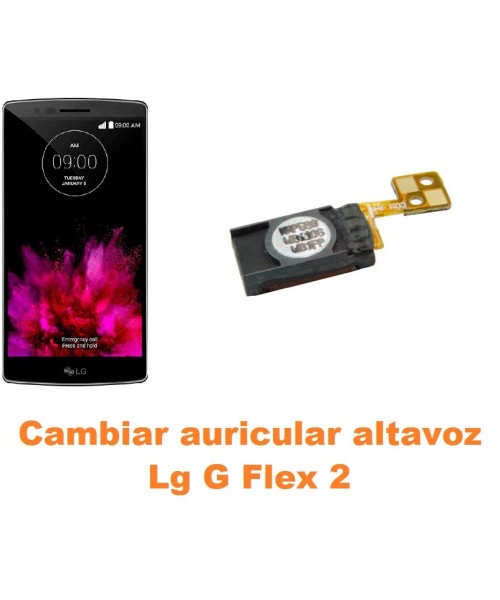 Cambiar auricular altavoz Lg Optimus G Flex 2 H955