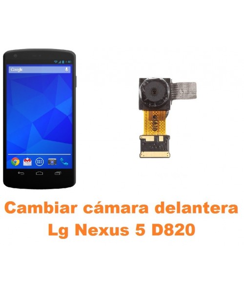 Cambiar cámara delantera Lg Nexus 5 D820