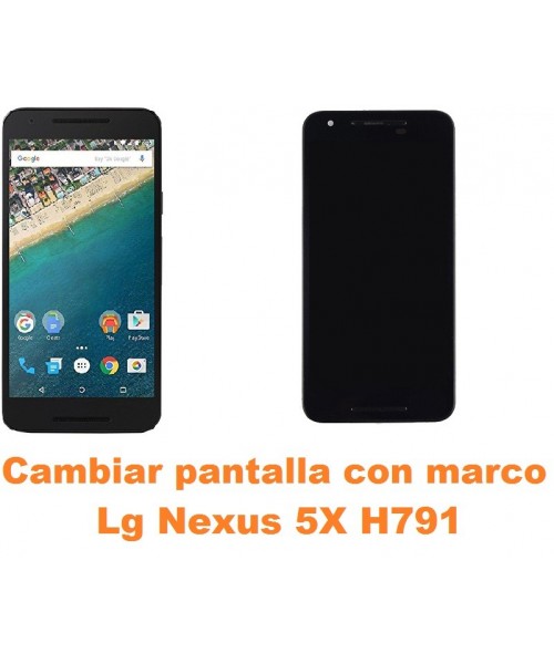 Cambiar pantalla completa con marco Lg Nexus 5X H791