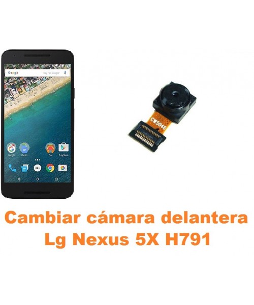 Cambiar cámara delantera Lg Nexus 5X H791