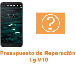 Presupuesto de reparación Lg V10