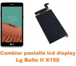 Cambiar pantalla lcd display Lg Bello II X150