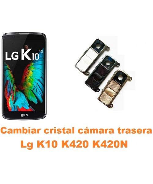 Cambiar cristal cámara trasera Lg K10 K420 K420N