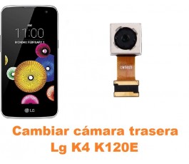 Cambiar cámara trasera Lg K4 K120E