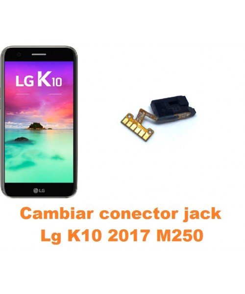 Cambiar conector jack Lg K10 2017 M250