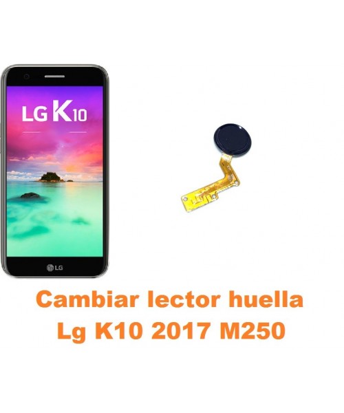 Cambiar lector huella Lg K10 2017 M250