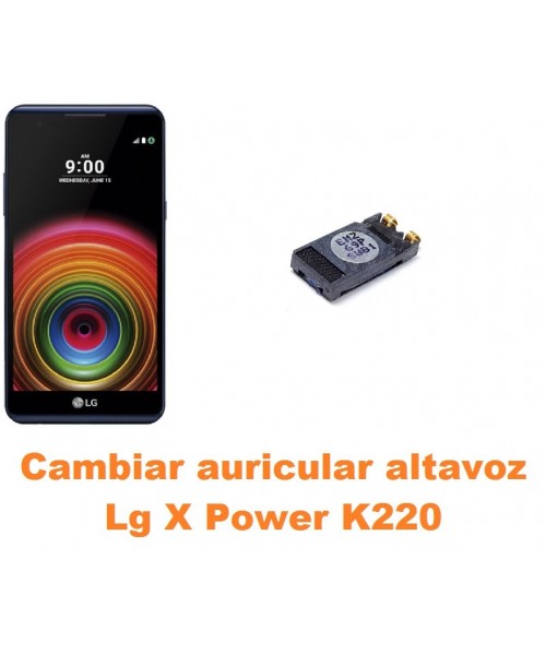 Cambiar auricular altavoz Lg X Power K220