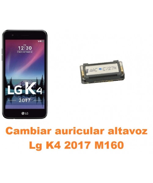 Cambiar auricular altavoz Lg K4 2017 M160