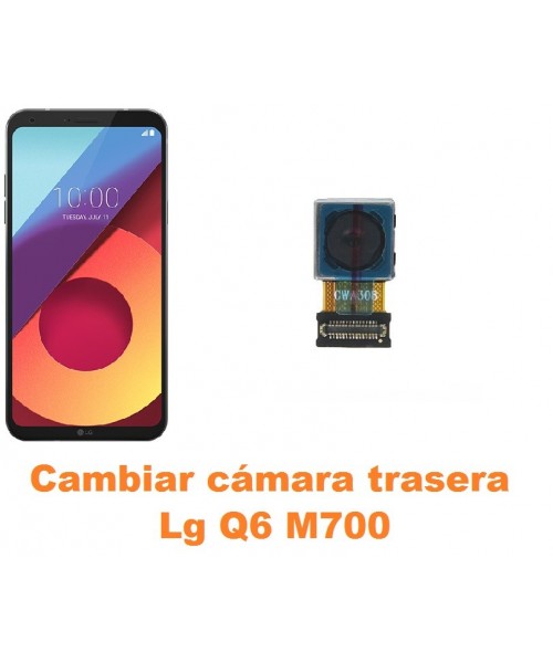 Cambiar cámara trasera Lg Q6 M700