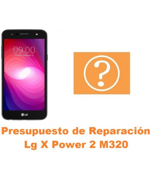 Presupuesto de reparación Lg X Power 2 M320