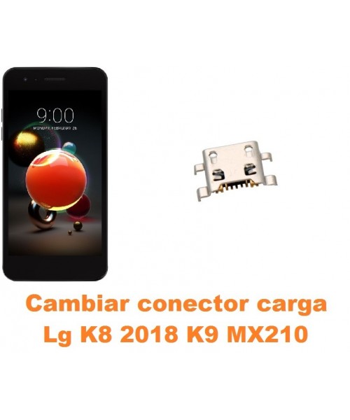 Cambiar conector carga Lg K8 2018 K9 MX210