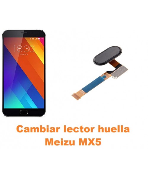Cambiar lector huella Meizu MX5