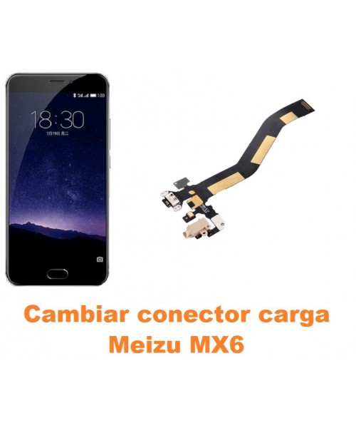 Cambiar conector carga Meizu MX6