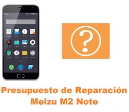 Presupuesto de reparación Meizu M2 Note