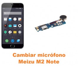 Cambiar micrófono Meizu M2 Note