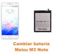 Cambiar batería Meizu M3 Note