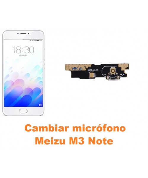 Cambiar micrófono Meizu M3 Note
