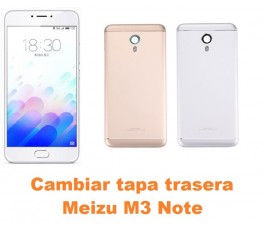 Cambiar tapa trasera Meizu M3 Note