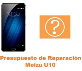 Presupuesto de reparación Meizu U10