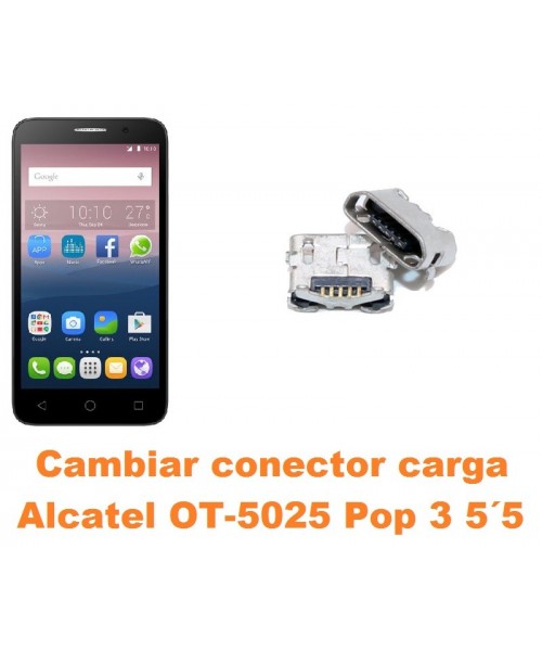 Cambiar conector carga Alcatel OT-5025 Pop 3 5.5´