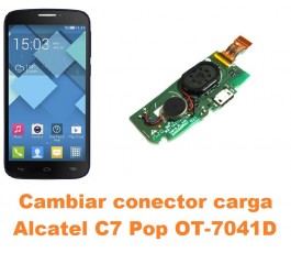 Cambiar conector carga Alcatel C7 Pop OT-7041D