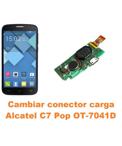 Cambiar conector carga Alcatel C7 Pop OT-7041D