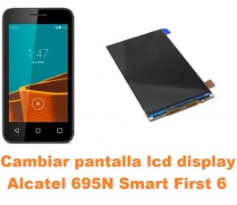 Cambiar pantalla lcd display Alcatel 695N Smart First 6