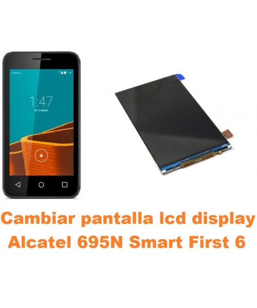 Cambiar pantalla lcd display Alcatel 695N Smart First 6