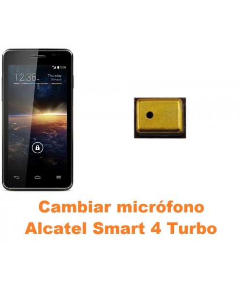 Cambiar micrófono Alcatel Smart 4 Turbo