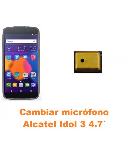 Cambiar micrófono Alcatel Idol 3 4.7