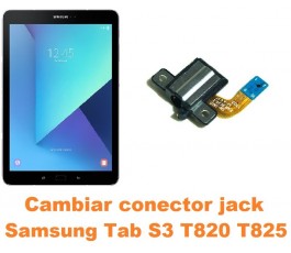 Cambiar conector jack Samsung Tab S3 T820 T825