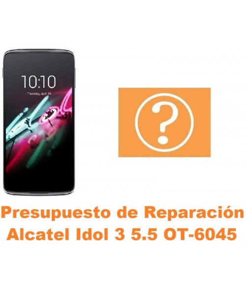 Presupuesto de reparación Alcatel OT-6045 Idol 3 5.5