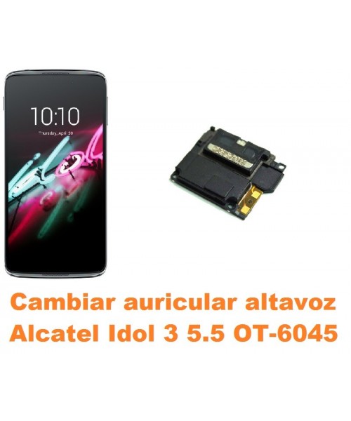 Cambiar auricular altavoz Alcatel OT-6045 Idol 3 5.5