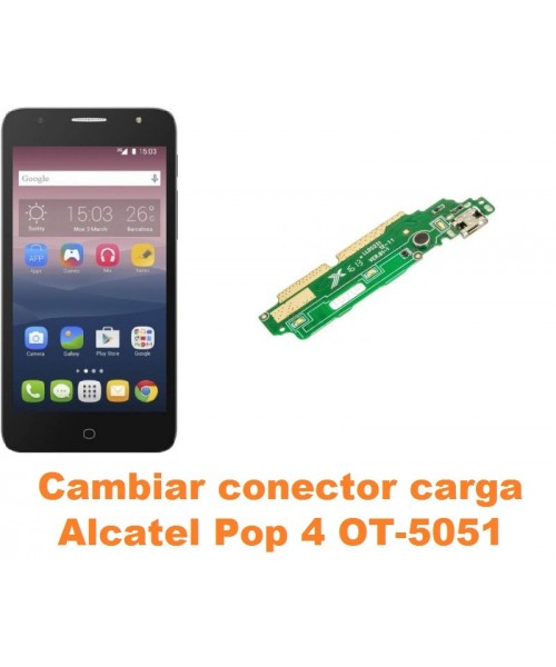 Cambiar conector carga Alcatel OT-5051 Pop 4