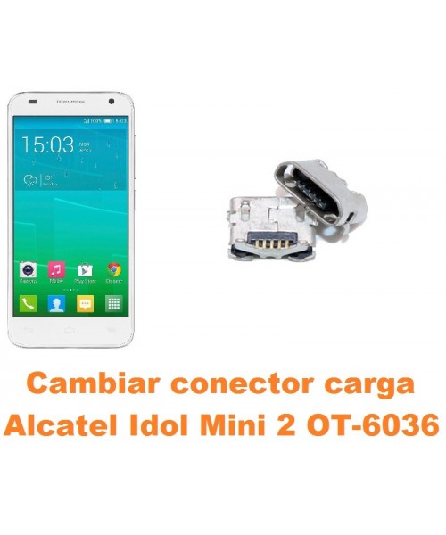 Cambiar conector carga Alcatel Idol Mini 2 OT-6036