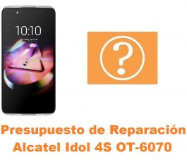 Presupuesto de reparación Alcatel Idol 4S OT-6070