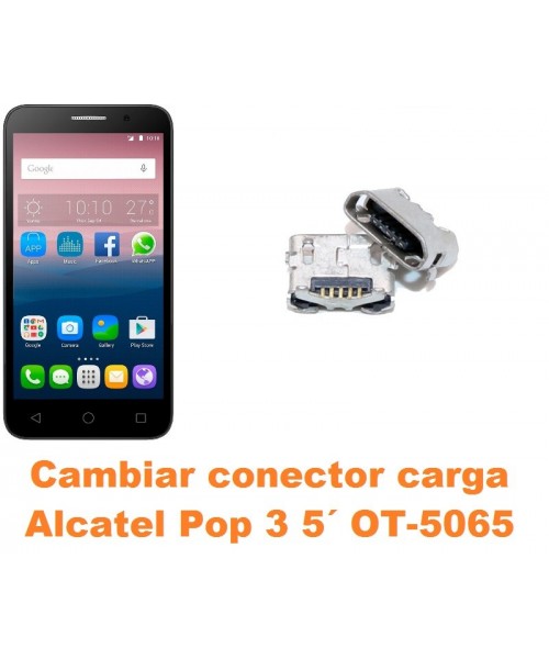 Cambiar conector carga Alcatel OT-5065 Pop 3 5´