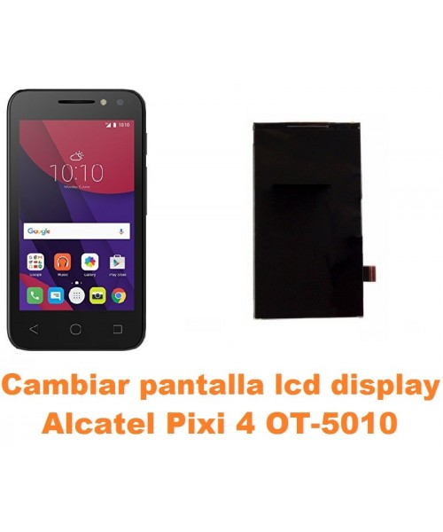Cambiar pantalla lcd display Alcatel OT-5010 Pixi 4
