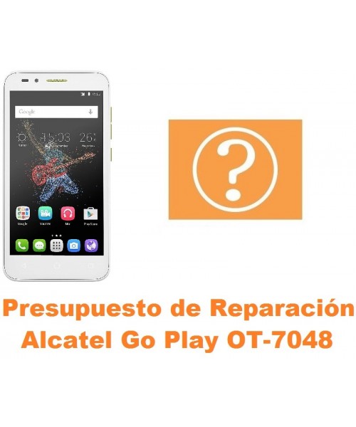 Presupuesto de reparación Alcatel OT-7048 Go Play