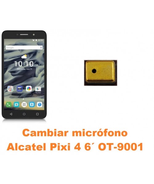 Cambiar micrófono Alcatel OT-9001 Pixi 4 6´