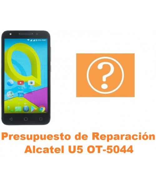 Presupuesto de reparación Alcatel OT-5044 U5