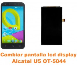 Cambiar pantalla lcd display Alcatel OT-5044 U5