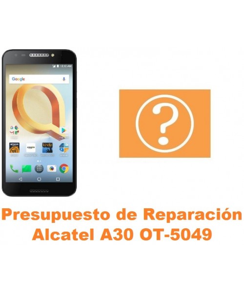Presupuesto de reparación Alcatel OT-5049 A30