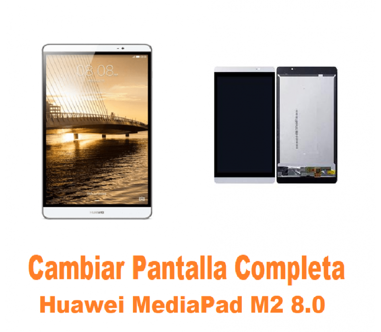 Cambiar Pantalla Completa Huawei MediaPad M2 8.0 Online