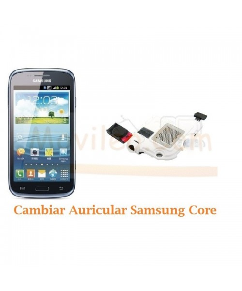 Cambiar Auricular Samsung Galaxy Core i8260 i8262 - Imagen 1