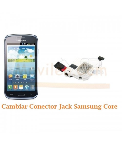 Cambiar Conector Jack Samsung Galaxy Core i8260 i8262 - Imagen 1