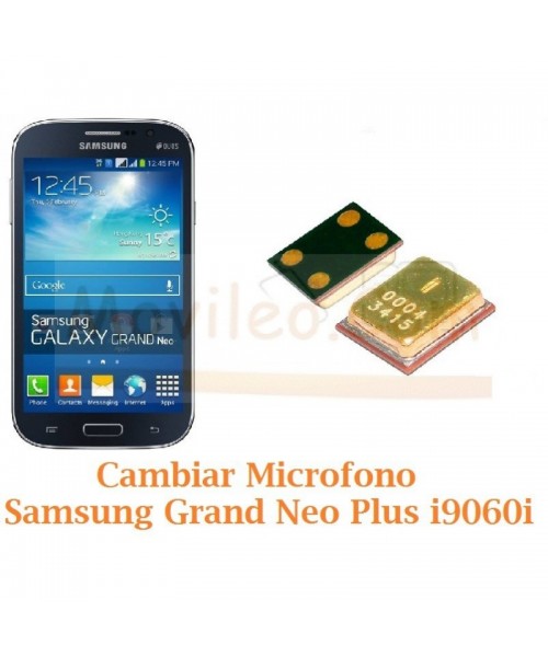 Cambiar Microfono Samsung Galaxy Grand Neo Plus i9060i - Imagen 1