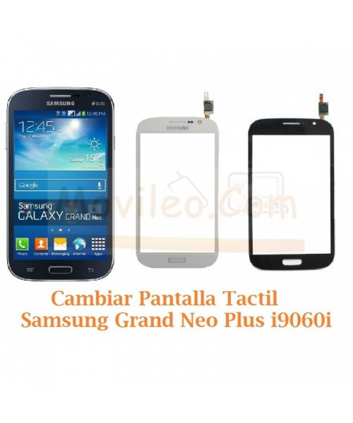 Cambiar Pantalla Tactil Samsung Galaxy Grand Neo Plus i9060i - Imagen 1